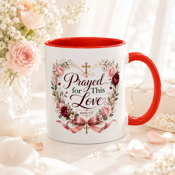 Prayed for This Love Mug, Christian Gift for Wife or Girlfriend, Romantic Bible Verse Mug, James 1:17 Floral Love Coffee Cup