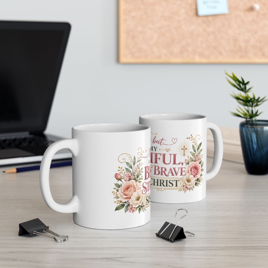 Beautiful Strong & Brave Sister in Christ Mug | Ceramic Coffee Cup