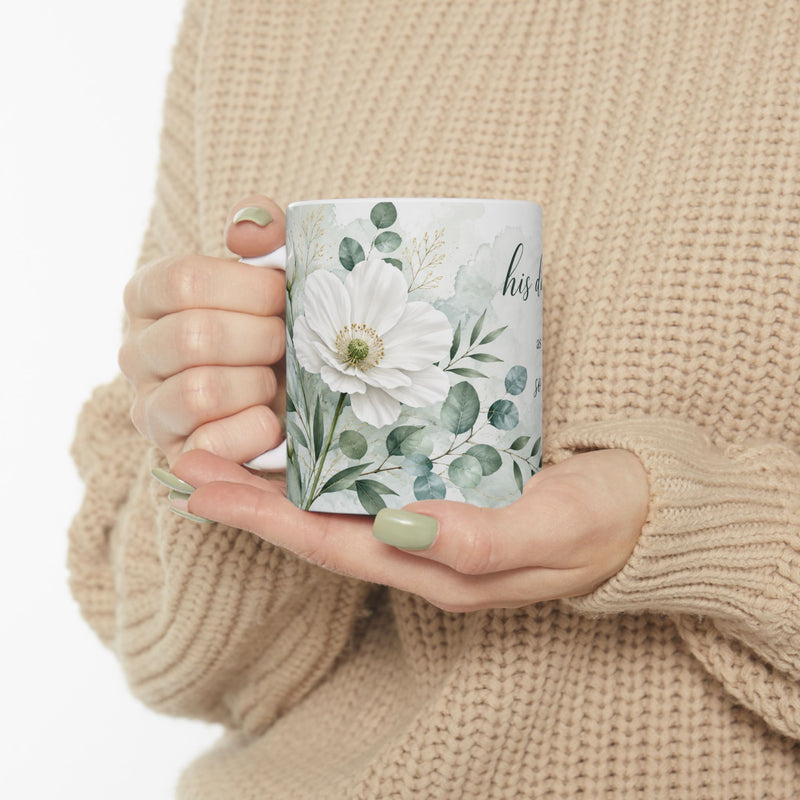His Days Are a Flower Psalm Verse Mug