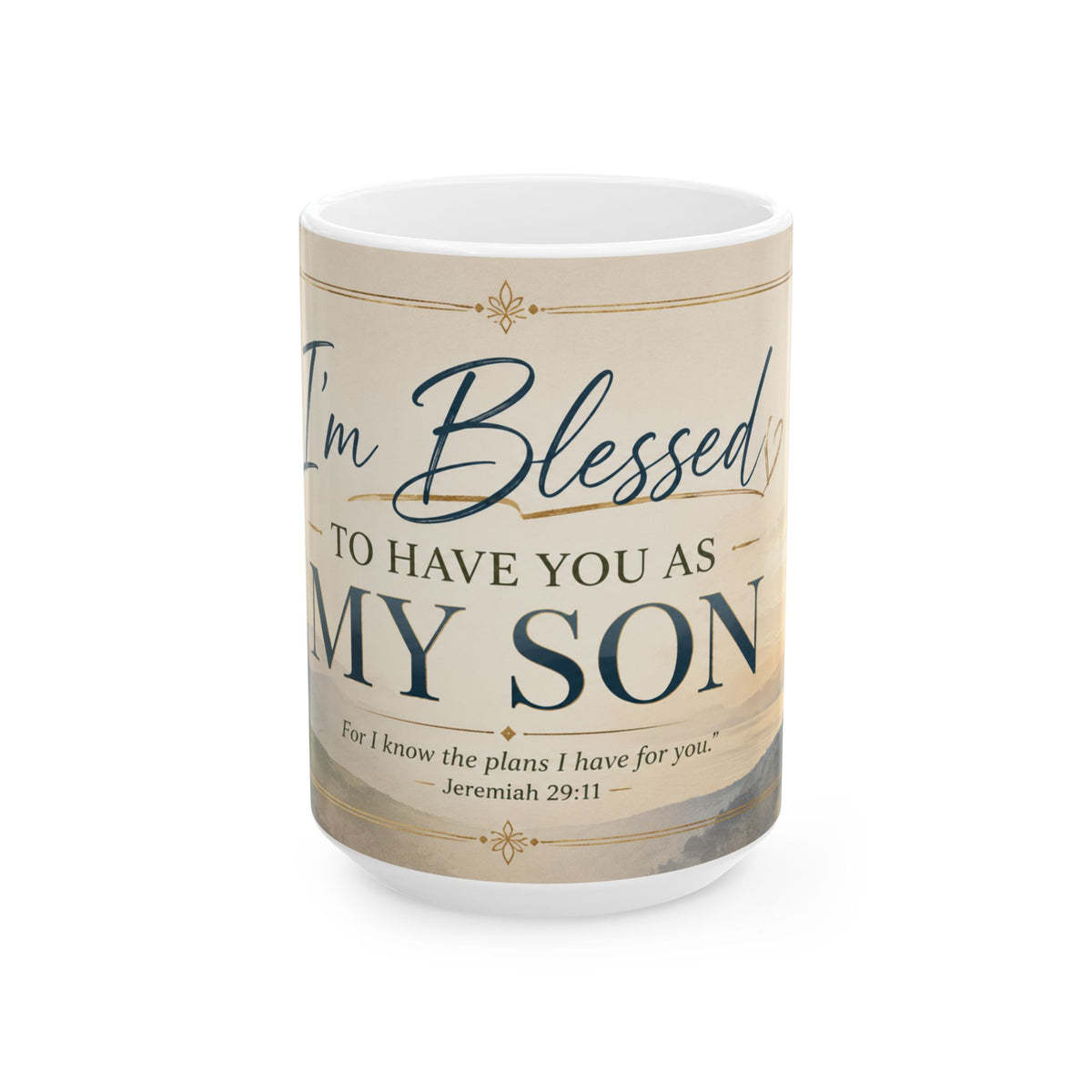 I'm Blessed to Have You as My Son Mug