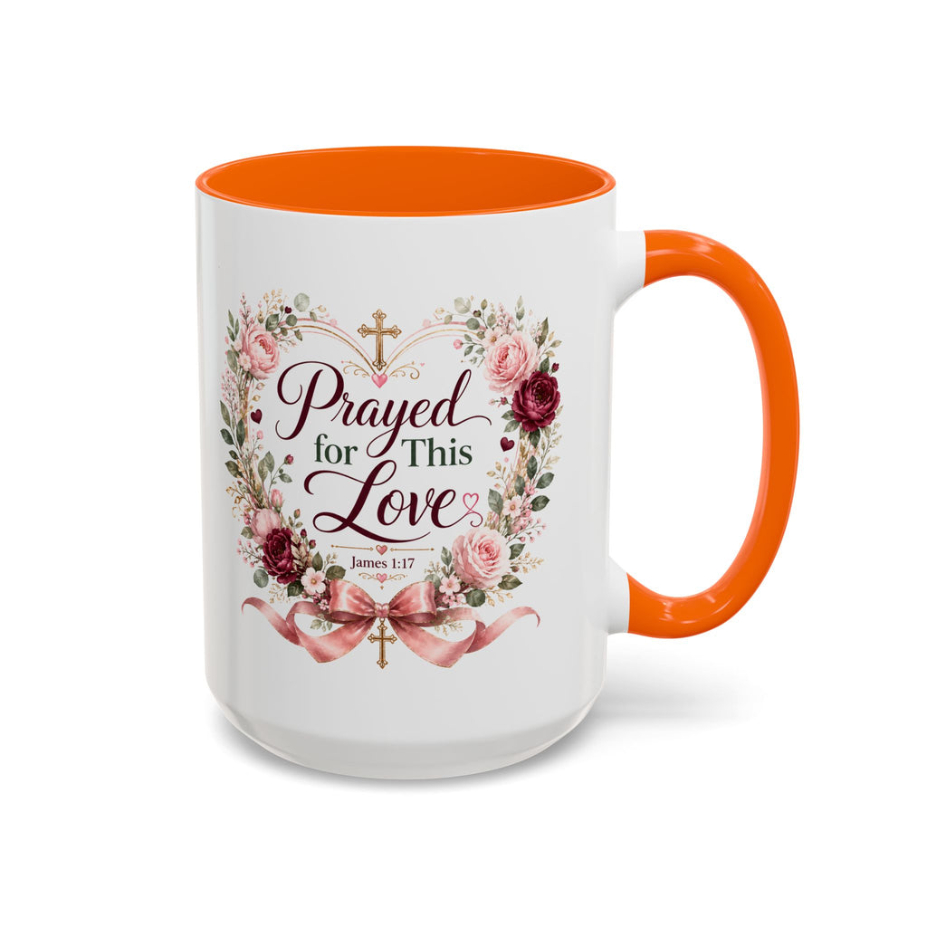 Prayed for This Love Mug, Christian Gift for Wife or Girlfriend, Romantic Bible Verse Mug, James 1:17 Floral Love Coffee Cup