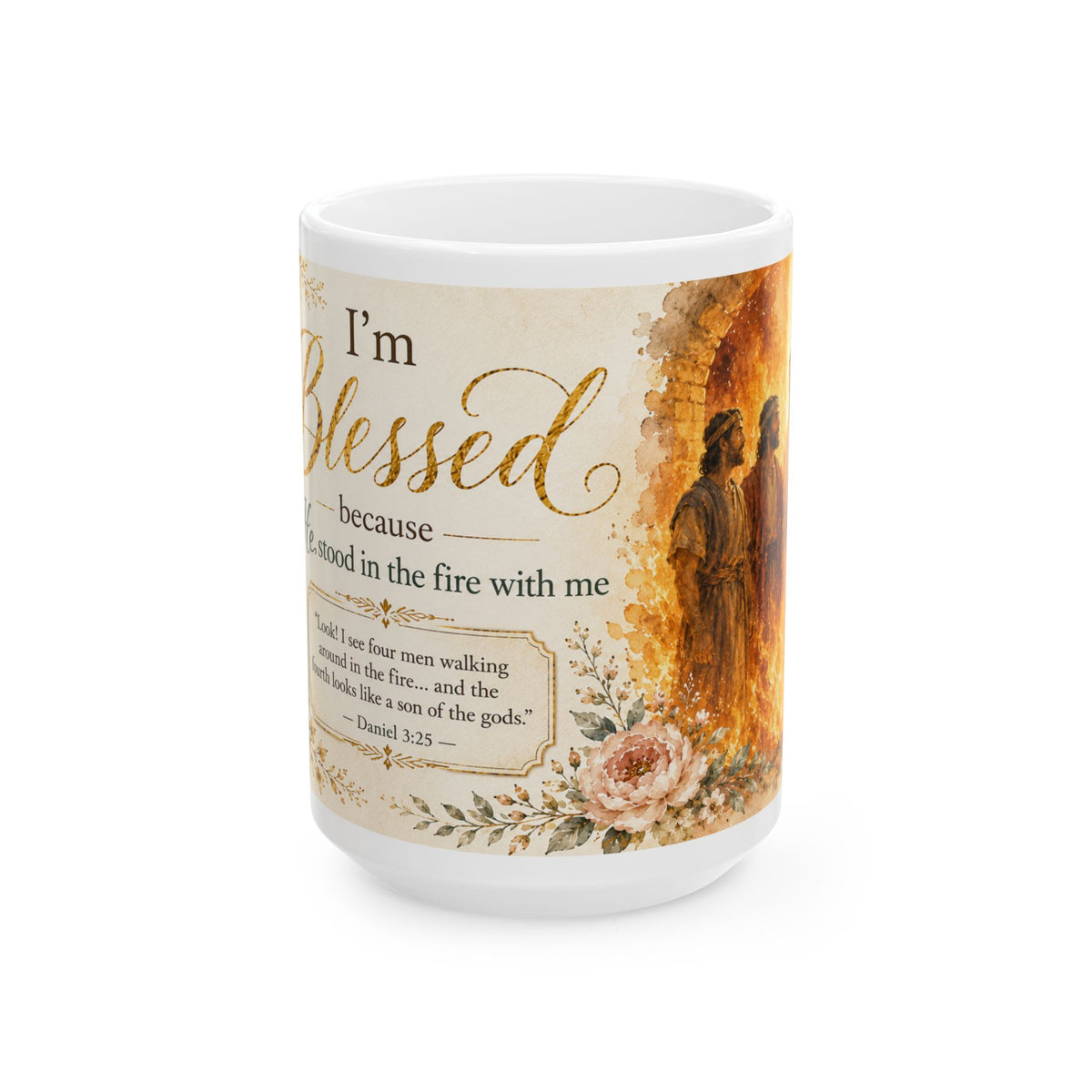 Daniel 3:25 Christian Mug, He Stood in the Fire With Me Bible Verse Coffee Cup, Fiery Furnace Faith Gift