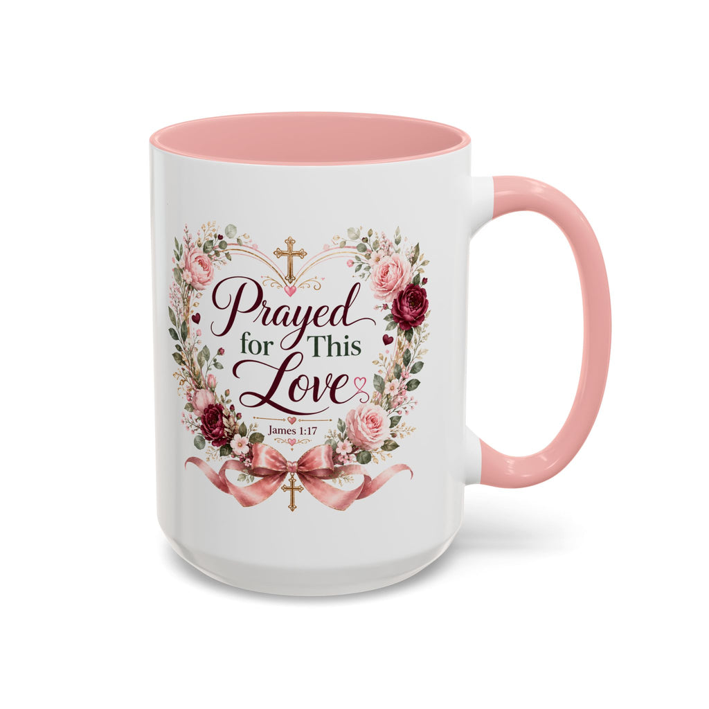 Prayed for This Love Mug, Christian Gift for Wife or Girlfriend, Romantic Bible Verse Mug, James 1:17 Floral Love Coffee Cup