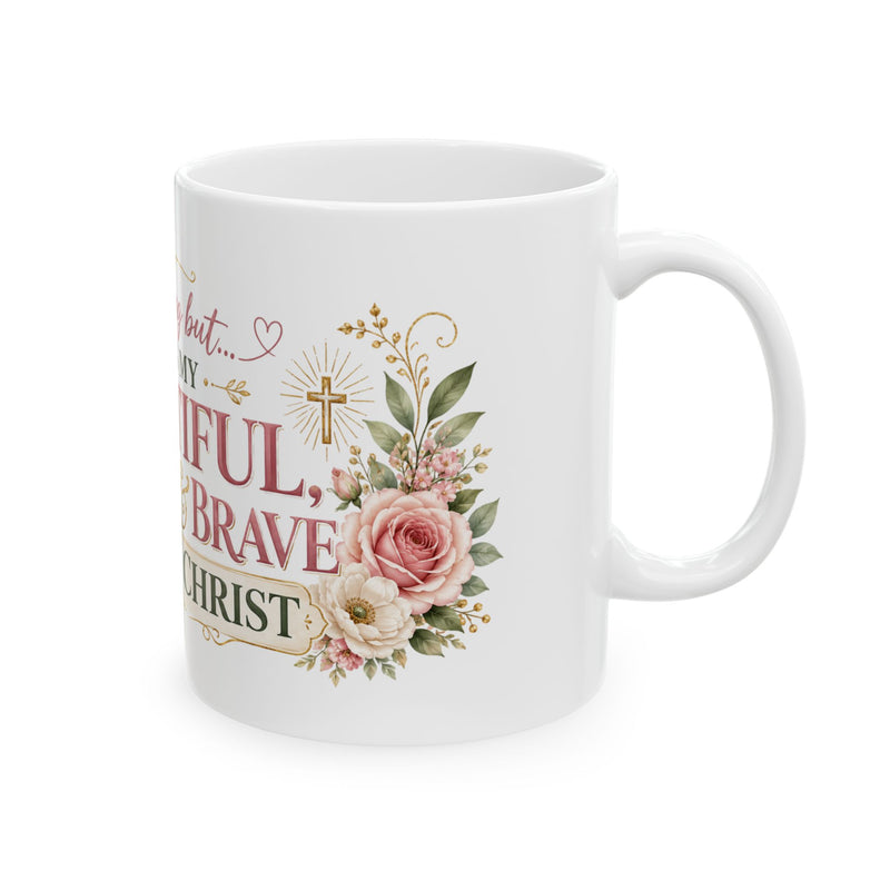 Beautiful Strong & Brave Sister in Christ Mug | Ceramic Coffee Cup