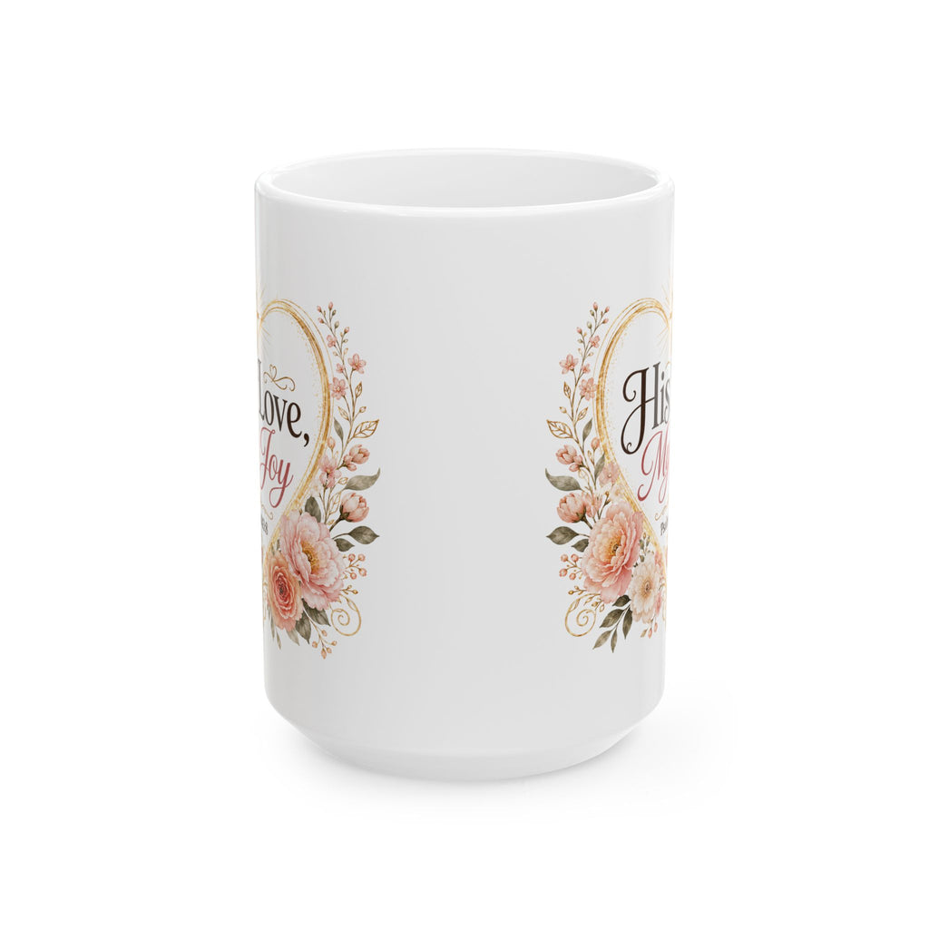His Love My Joy Mug, Christian Bible Verse Coffee Cup, Psalm 143:8 Faith Gift, Floral Church Mug, Religious Gift for Her