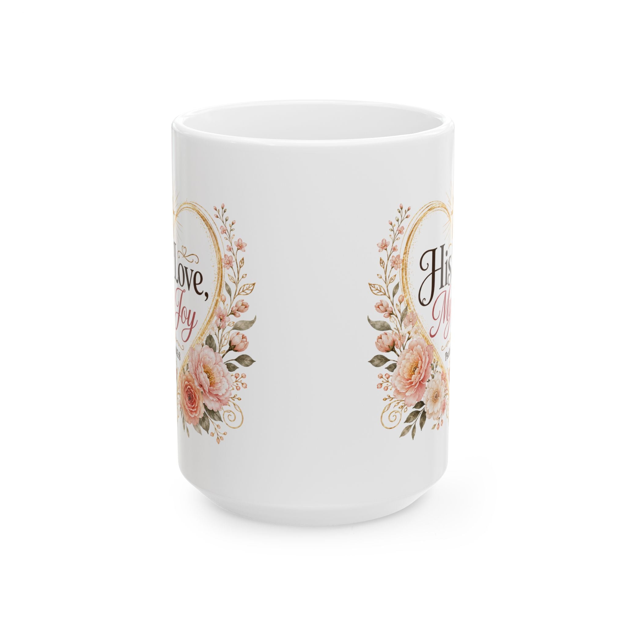 His Love My Joy Mug, Christian Bible Verse Coffee Cup, Psalm 143:8 Faith Gift, Floral Church Mug, Religious Gift for Her