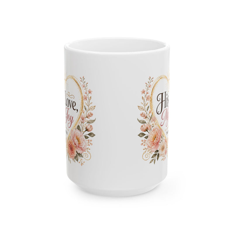 His Love My Joy Mug, Christian Bible Verse Coffee Cup, Psalm 143:8 Faith Gift, Floral Church Mug, Religious Gift for Her