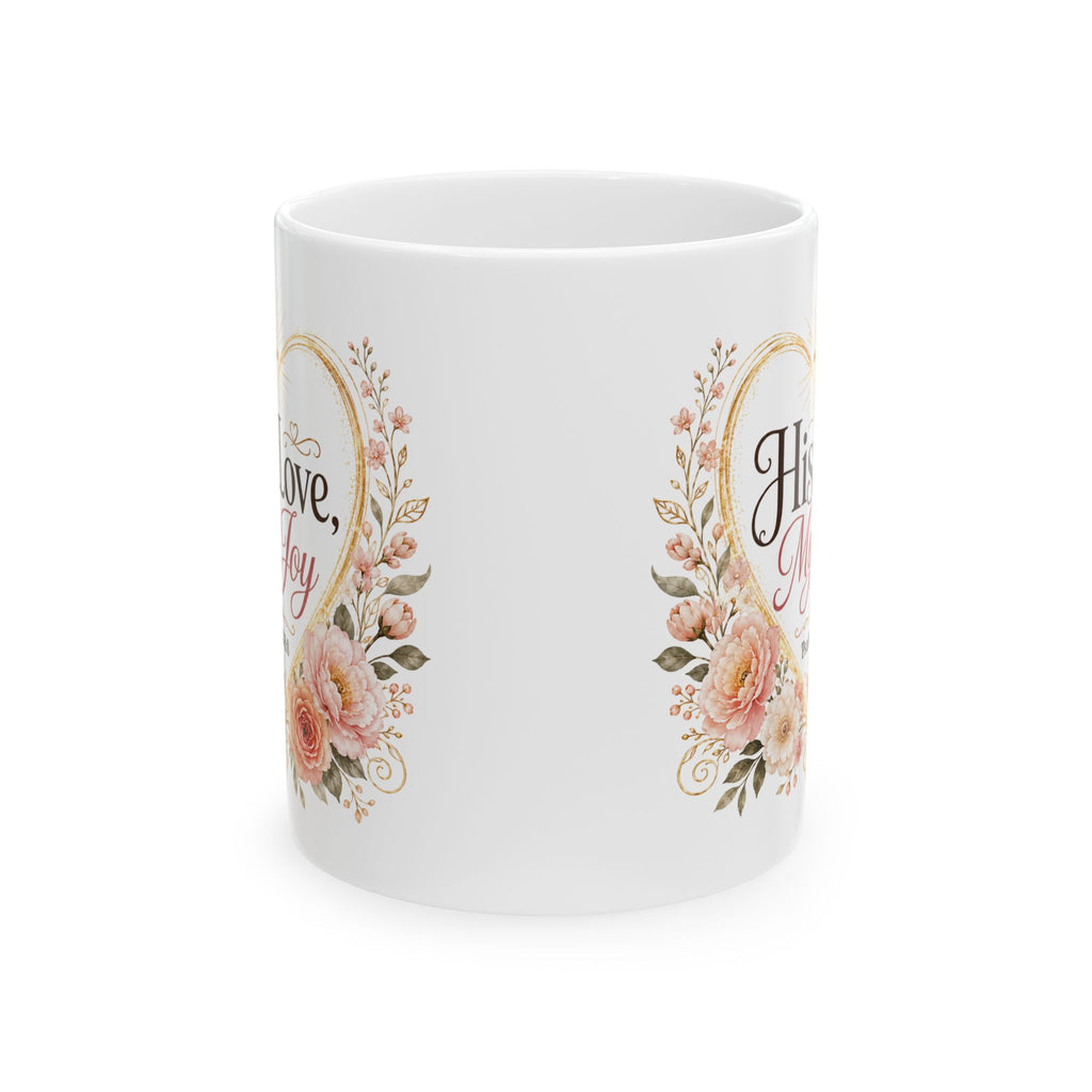His Love My Joy Mug, Christian Bible Verse Coffee Cup, Psalm 143:8 Faith Gift, Floral Church Mug, Religious Gift for Her