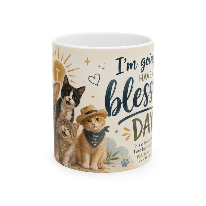 Christian Cat Mug, Cat Lover Coffee Mug, Bible Verse Mug, Im Going to Have a Blessed Day Mug