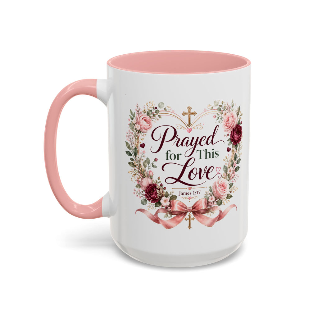 Prayed for This Love Mug, Christian Gift for Wife or Girlfriend, Romantic Bible Verse Mug, James 1:17 Floral Love Coffee Cup