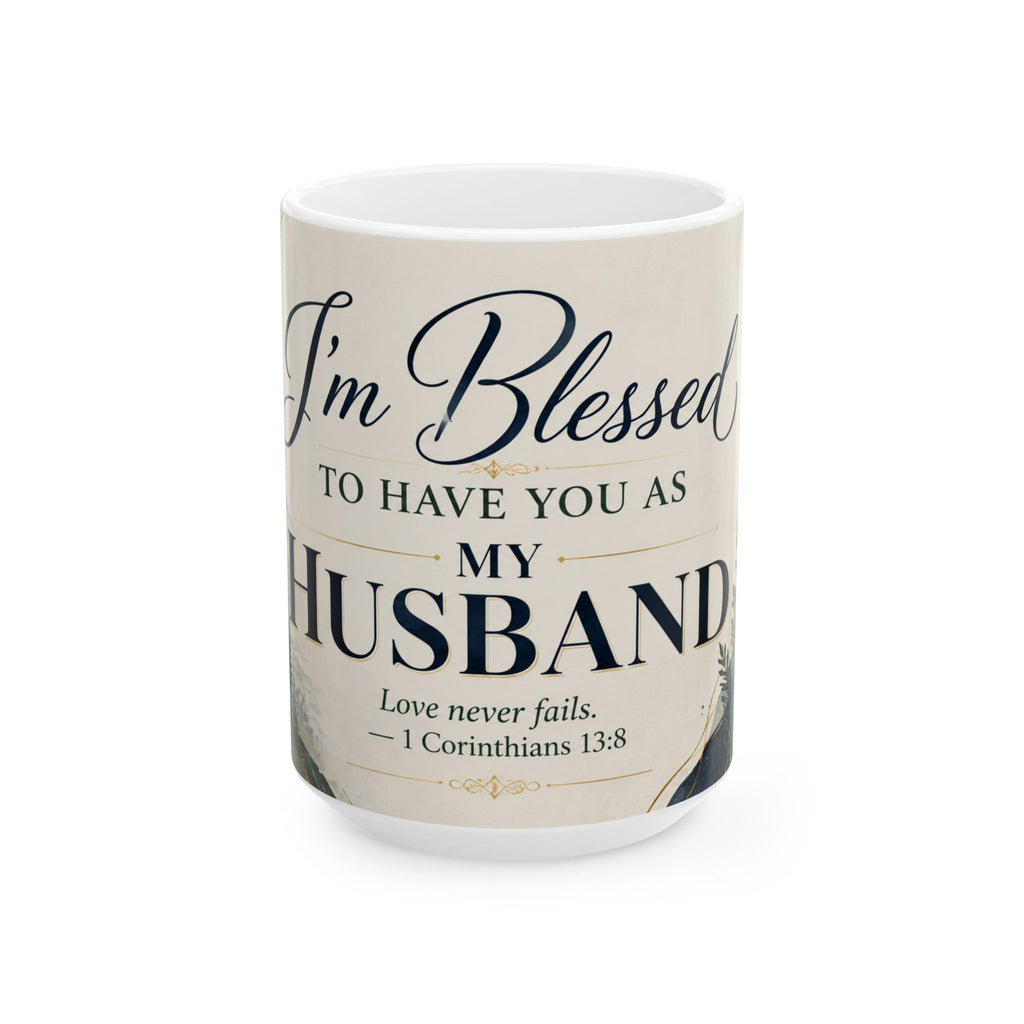 I'm Blessed to Have You as My Husband Mug