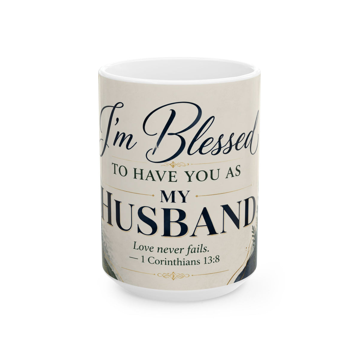 I'm Blessed to Have You as My Husband Mug