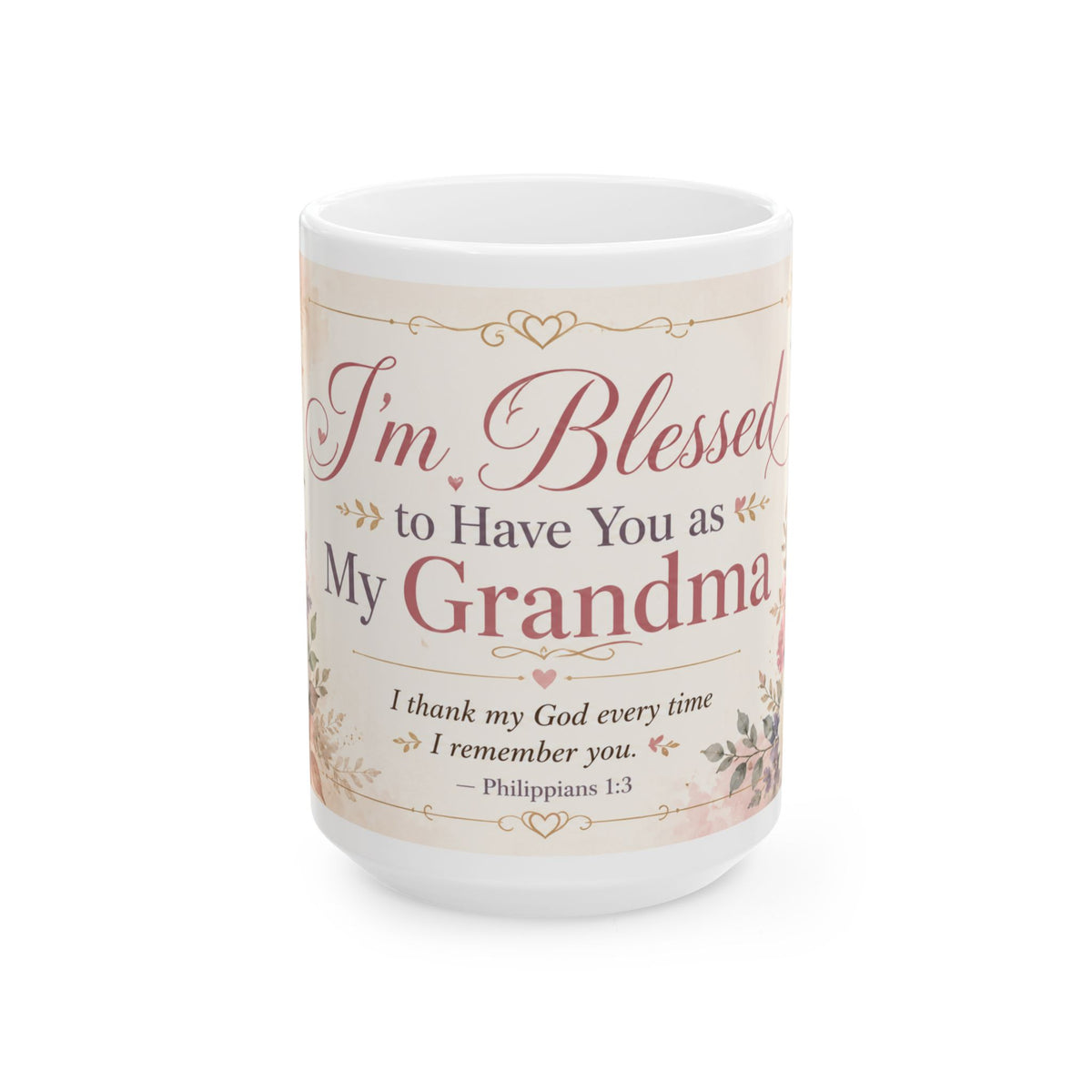 I'm Blessed to Have You as My Grandma Mug