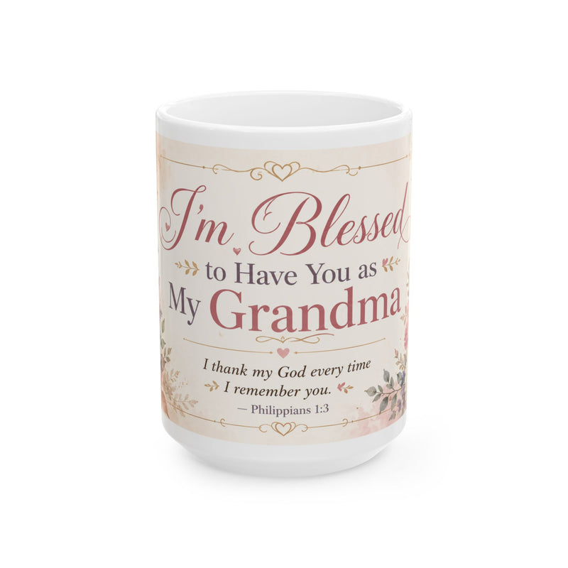 I'm Blessed to Have You as My Grandma Mug