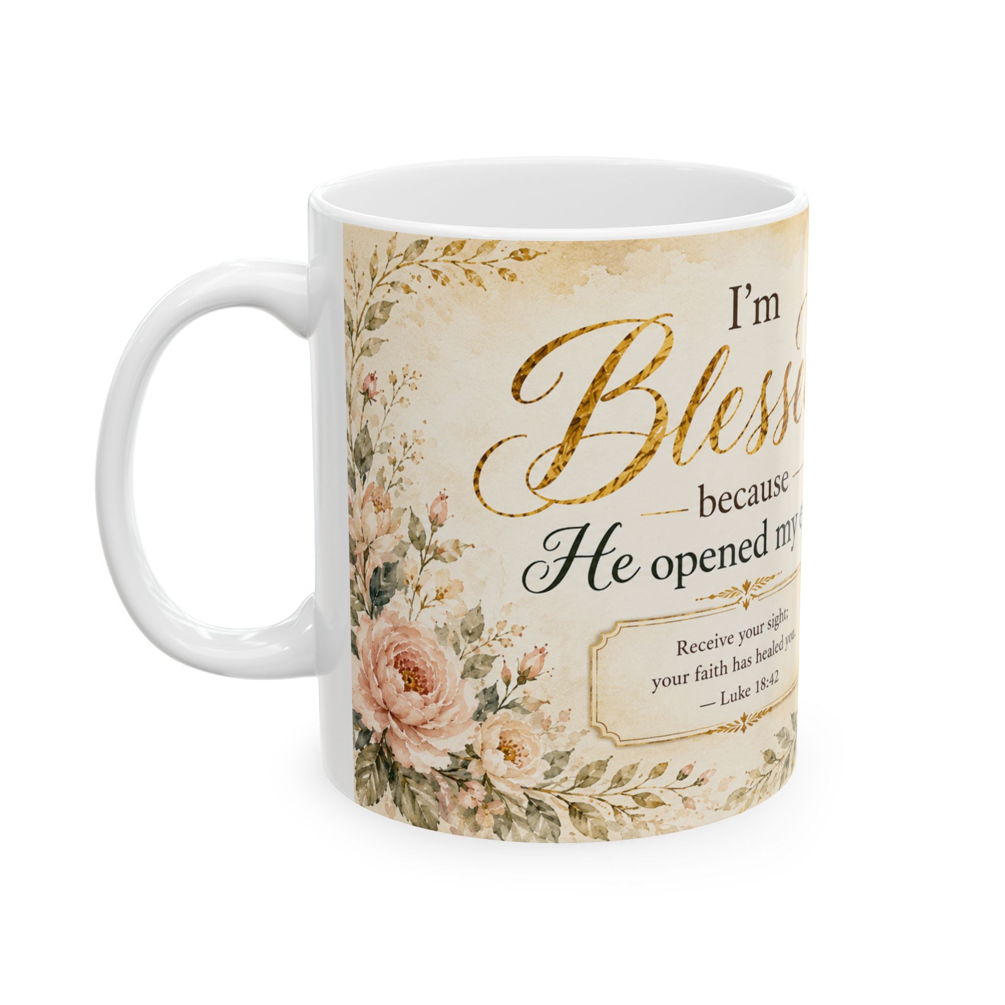 I’m Blessed Because He Opened My Eyes Mug