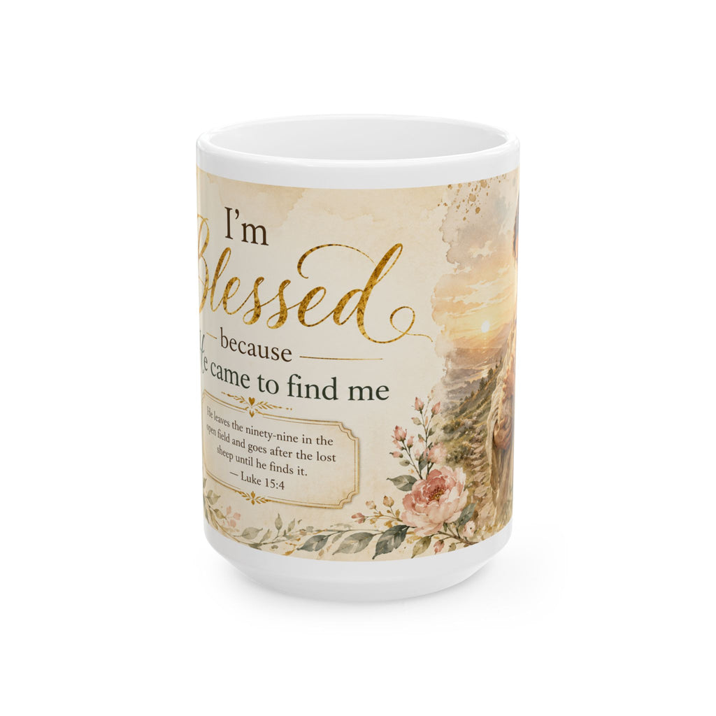 Im Blessed Because He Came to Find Me Mug