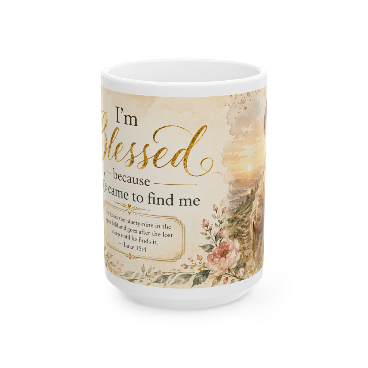 Im Blessed Because He Came to Find Me Mug