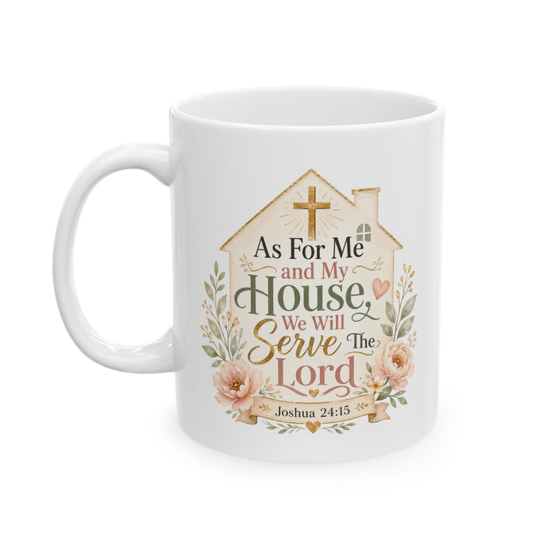 As For Me and My House Mug, Christian Family Gift, Joshua 24:15 Bible Verse Coffee Cup, Faith Home Decor Mug