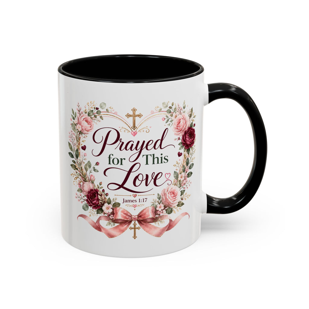 Prayed for This Love Mug, Christian Gift for Wife or Girlfriend, Romantic Bible Verse Mug, James 1:17 Floral Love Coffee Cup