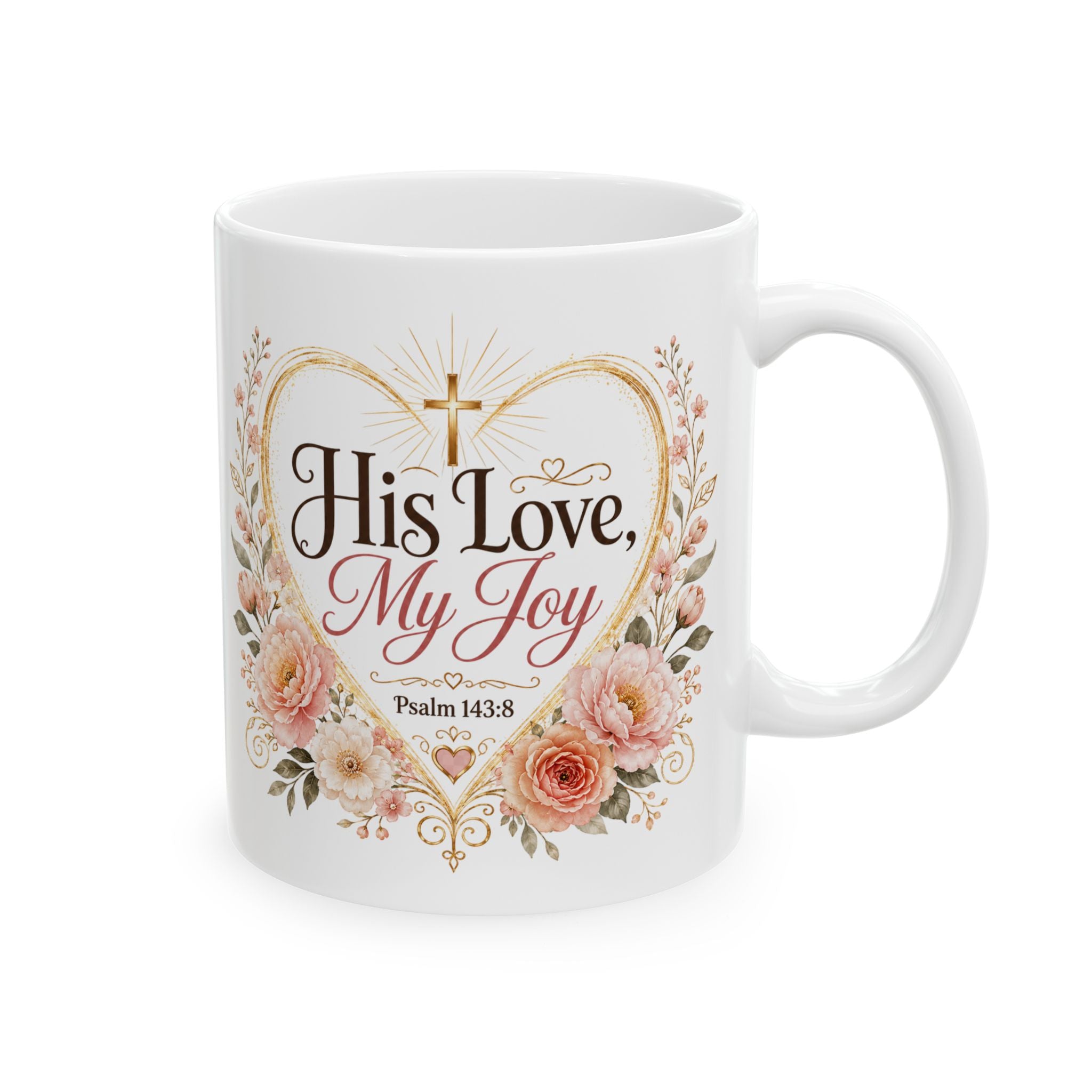 His Love My Joy Mug, Christian Bible Verse Coffee Cup, Psalm 143:8 Faith Gift, Floral Church Mug, Religious Gift for Her