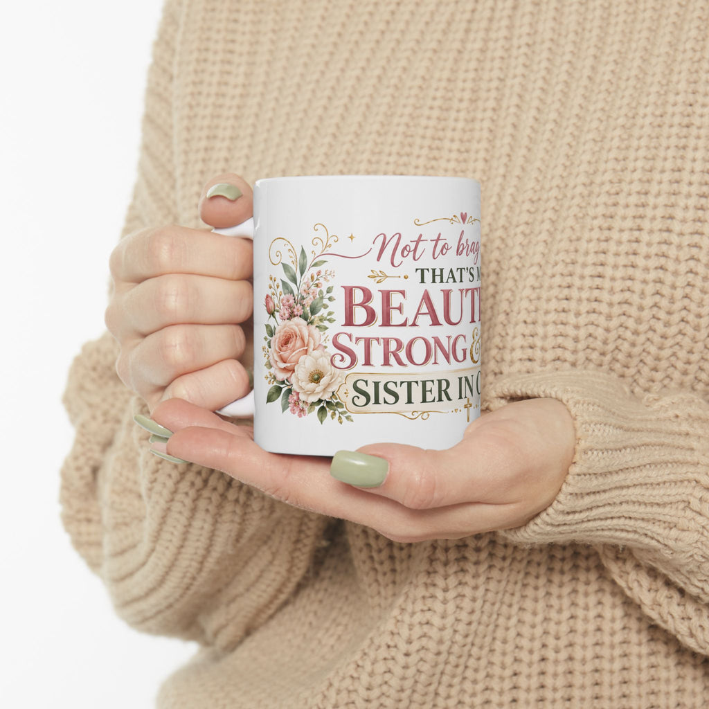Beautiful Strong & Brave Sister in Christ Mug | Ceramic Coffee Cup