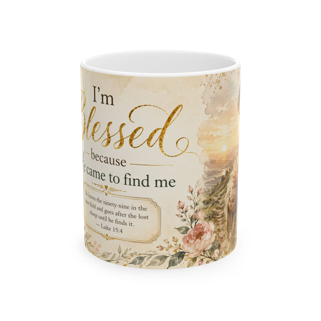 Im Blessed Because He Came to Find Me Mug