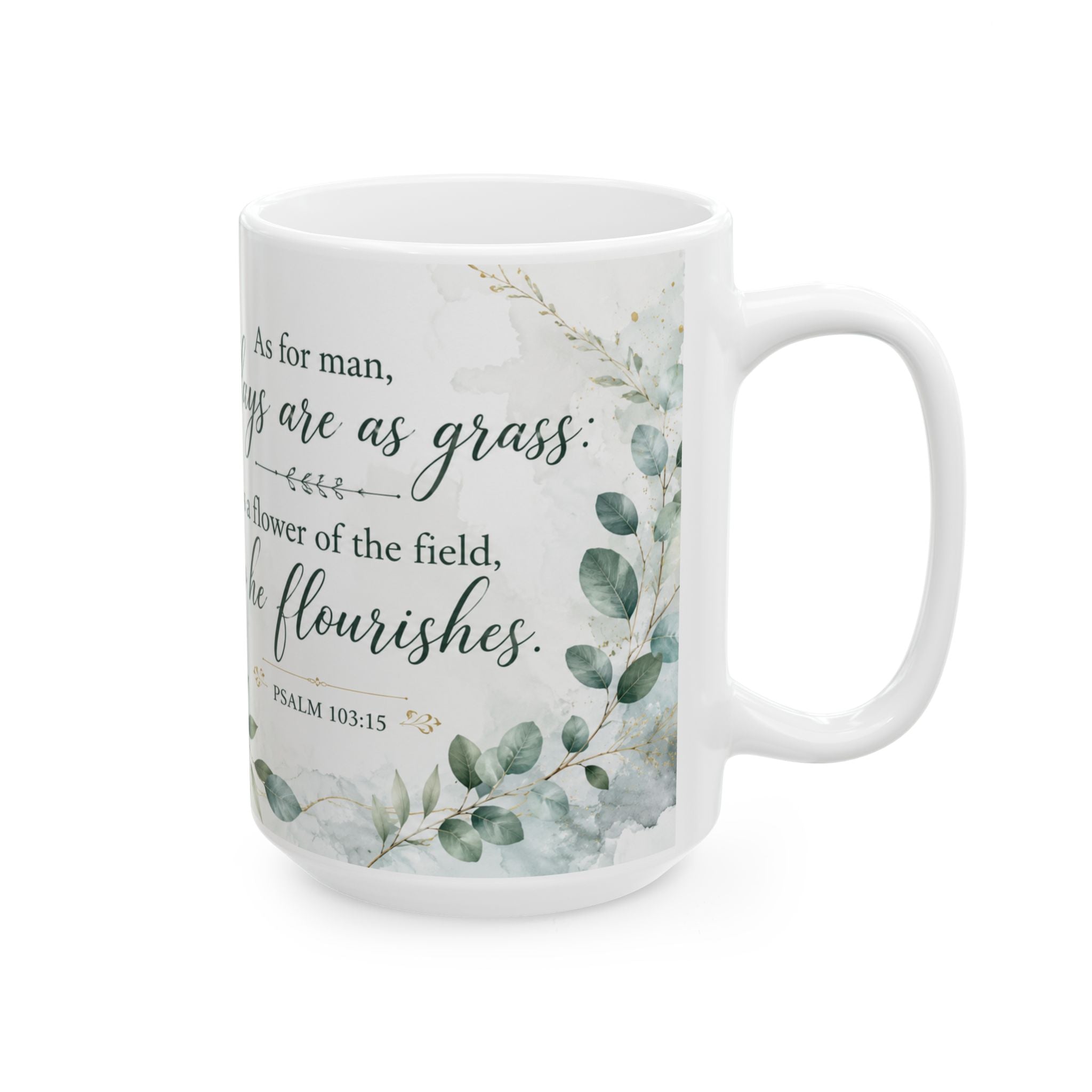 His Days Are a Flower Psalm Verse Mug | Floral Scripture Ceramic Mug