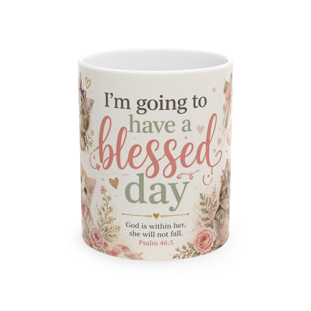 Christian Cat Mug, Blessed Day Kitten Cup, Psalm 46:5 Gift