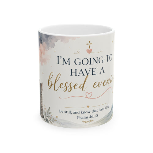 Blessed Evening Christian Mug  Psalm 46:10 Coffee Cup