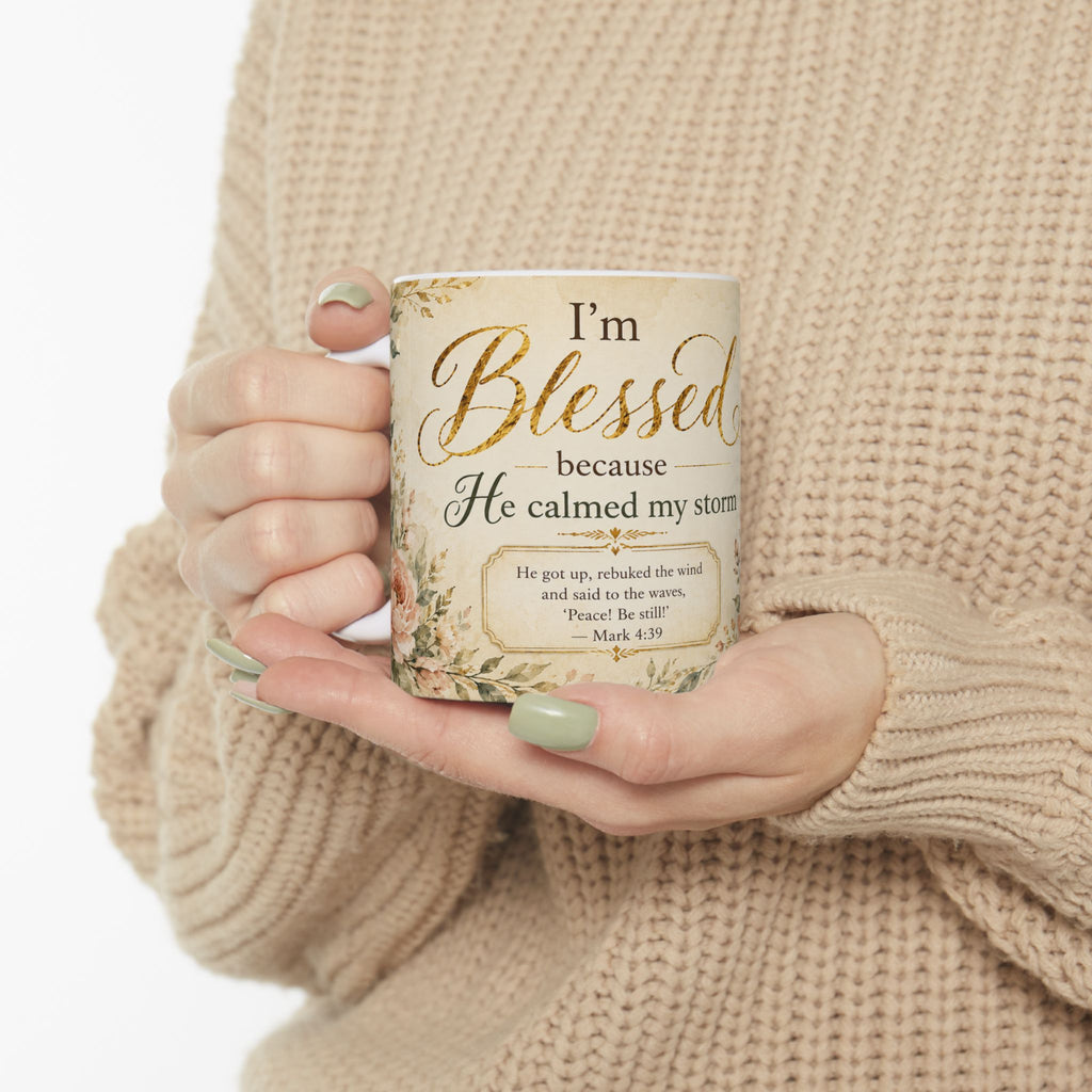 Im Blessed Because He Calmed My Storm Mug