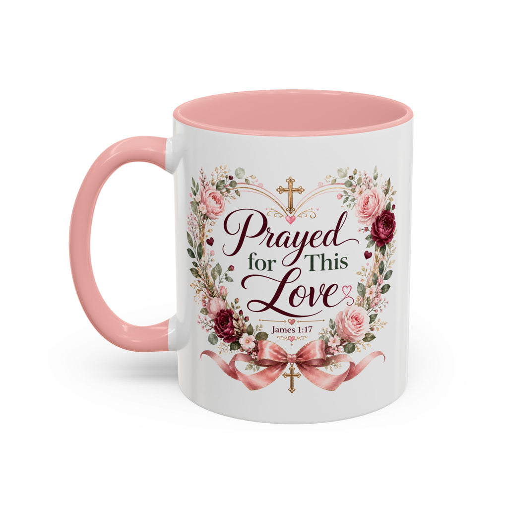 Prayed for This Love Mug, Christian Gift for Wife or Girlfriend, Romantic Bible Verse Mug, James 1:17 Floral Love Coffee Cup