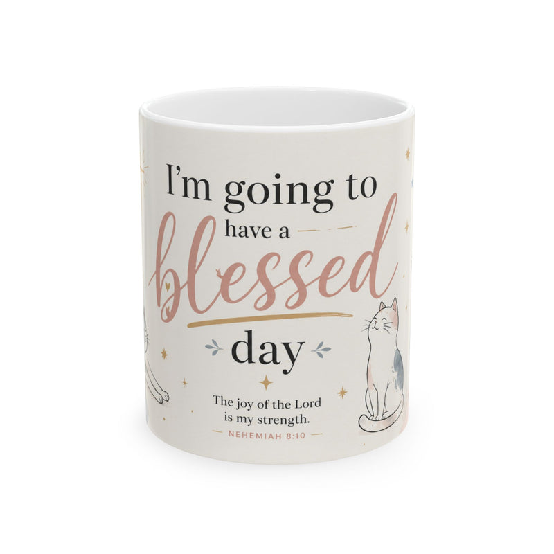 Christian Cat Mug, Blessed Day Coffee Cup, Nehemiah 8:10 Gift