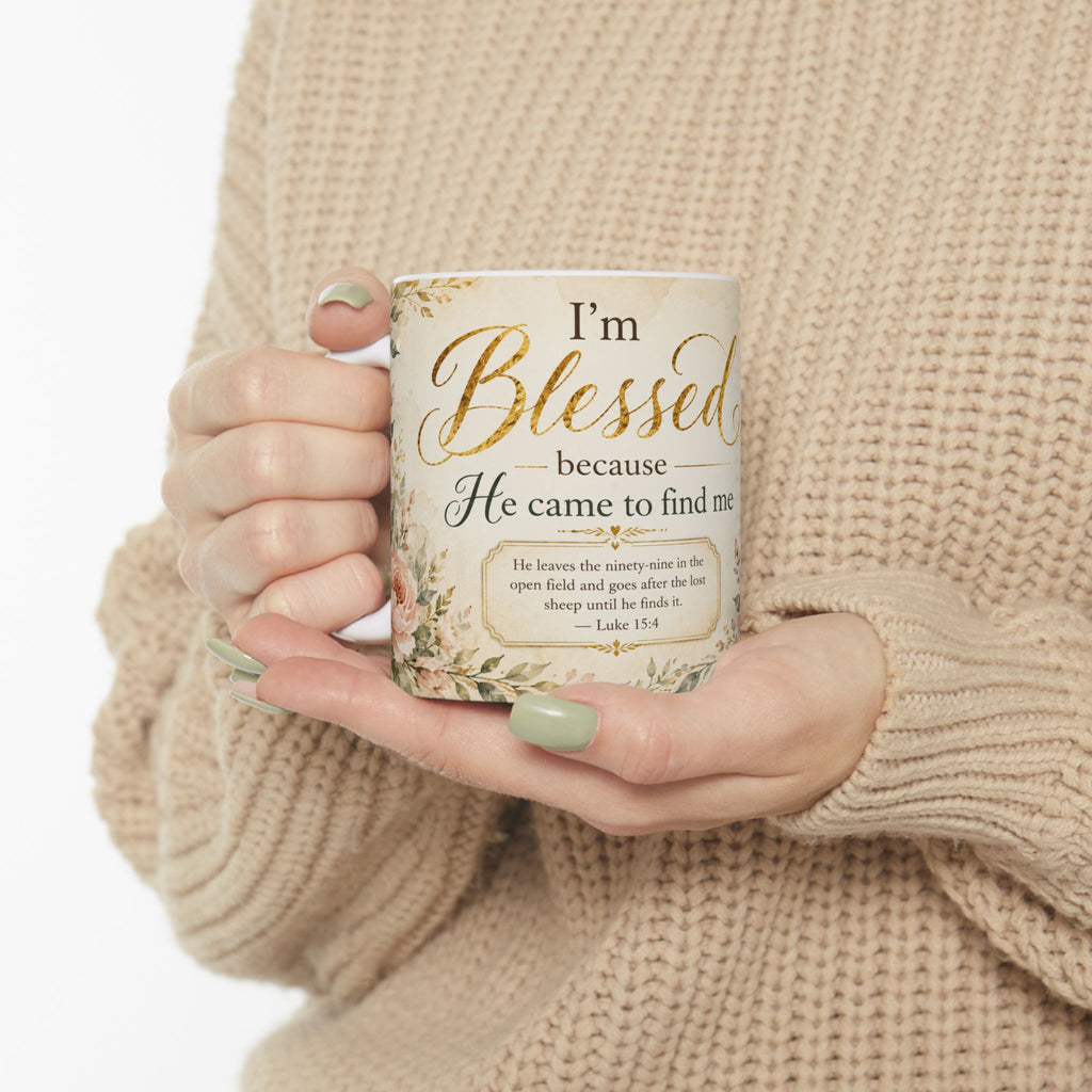 Im Blessed Because He Came to Find Me Mug