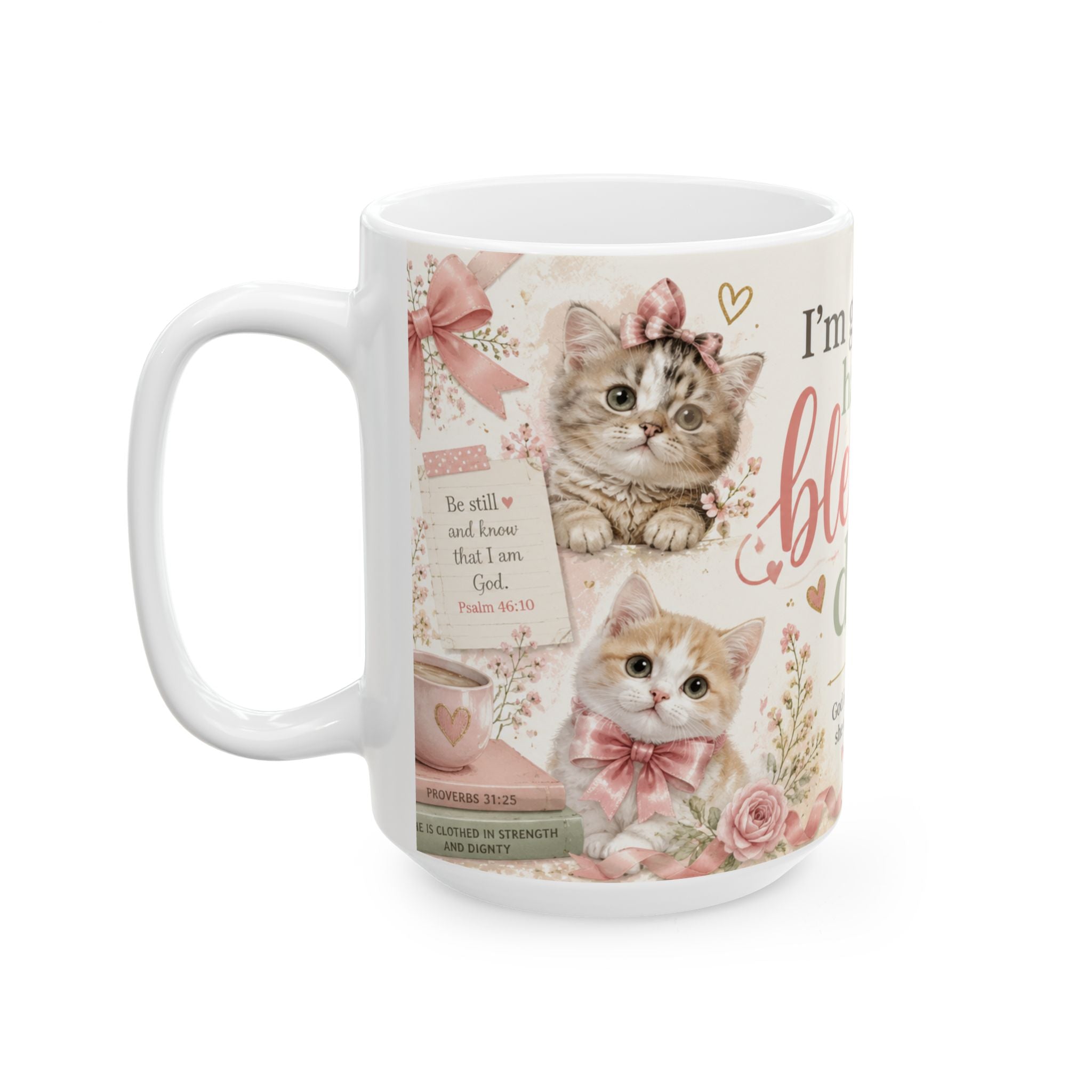 Christian Cat Mug, Blessed Day Kitten Cup, Psalm 46:5 Gift